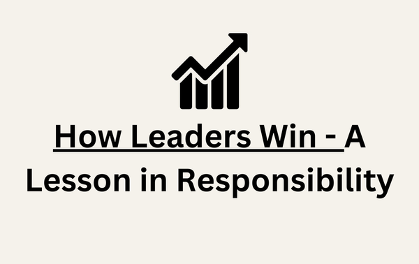 LTL blog title image for "How Leaders Win - A Lesson in Responsibility"